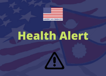Health Alert – US Embassy Kathmandu Nepal US Embassy - Travel News, Insights & Resources.