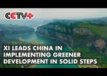 CCTV Xi leads China in implementing greener development in solid - Travel News, Insights & Resources.