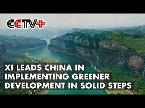 CCTV Xi leads China in implementing greener development in solid - Travel News, Insights & Resources.