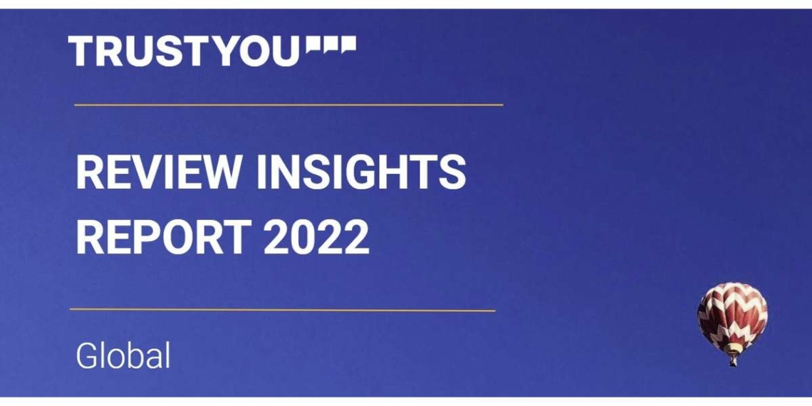 TrustYous 2022 Global Review Insights Report Shows Steady Recovery of - Travel News, Insights & Resources.