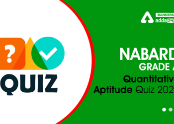 Quantitative Aptitude Quiz For NABARD Grade A 2022 28th August - Travel News, Insights & Resources.