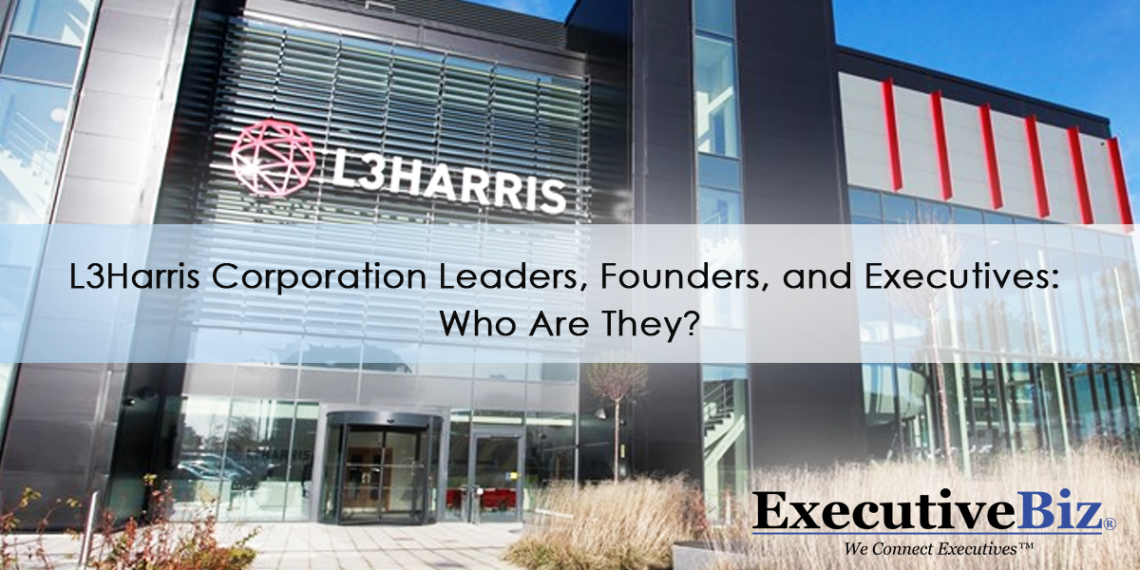 L3Harris Corporation Leaders Founders and Executives Who Are They - Travel News, Insights & Resources.