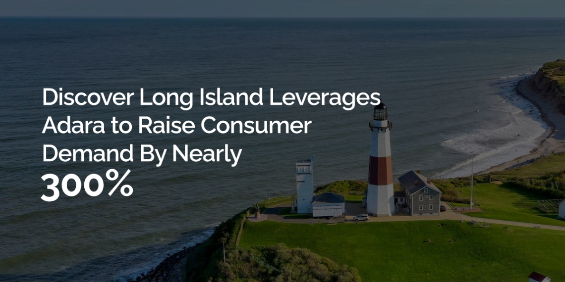 Discover Long Island leverages Adara to Raise Consumer Demand nearly - Travel News, Insights & Resources.