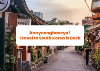 REVISED Annyeonghaseyo Indulge in Quarantine Free Travel to South Korea - Travel News, Insights & Resources.