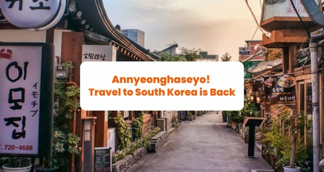 REVISED Annyeonghaseyo Indulge in Quarantine Free Travel to South Korea - Travel News, Insights & Resources.