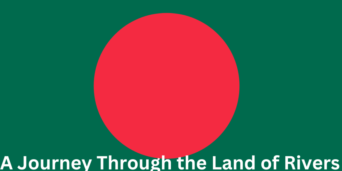 Discovering Bangladesh A Journey Through The Land Of Rivers - Travel News, Insights & Resources.