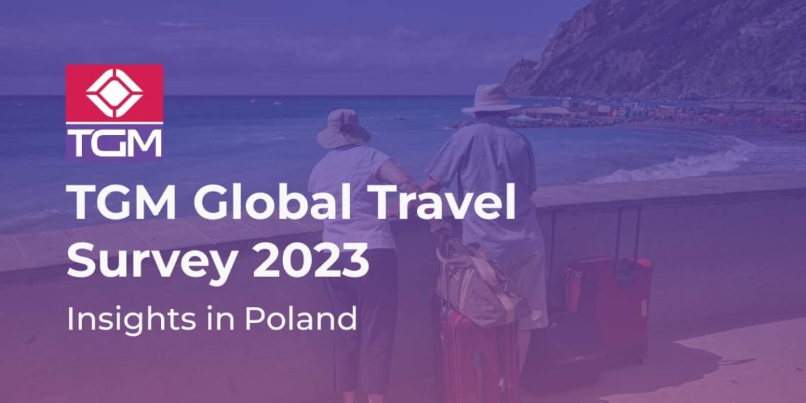 Unlock Traveler Behaviors in Poland with TGM Travel Survey 2023 - Travel News, Insights & Resources.