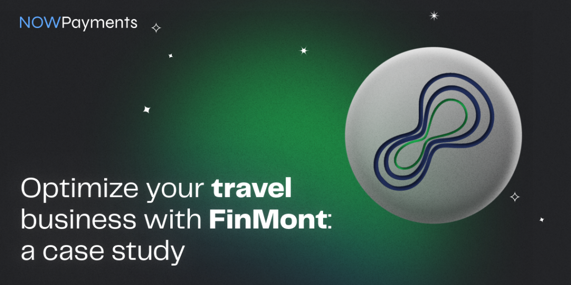 1691421849 A Case Study Crypto Payments with FinMont NOWPayments - Travel News, Insights & Resources.