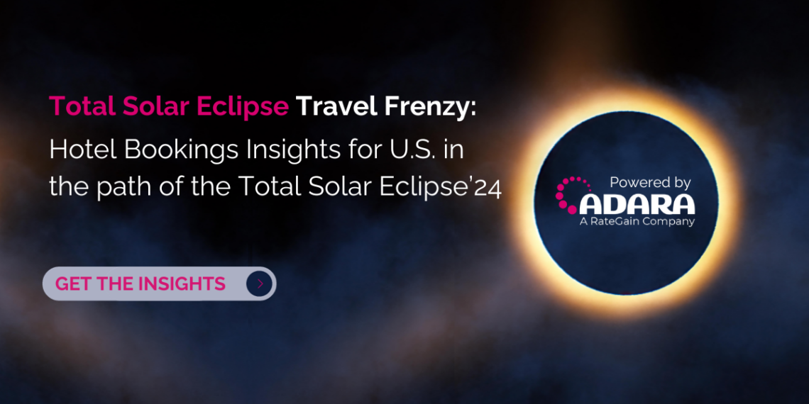 Total Solar Eclipse Travel Frenzy Hotel Bookings in the US - Travel News, Insights & Resources.