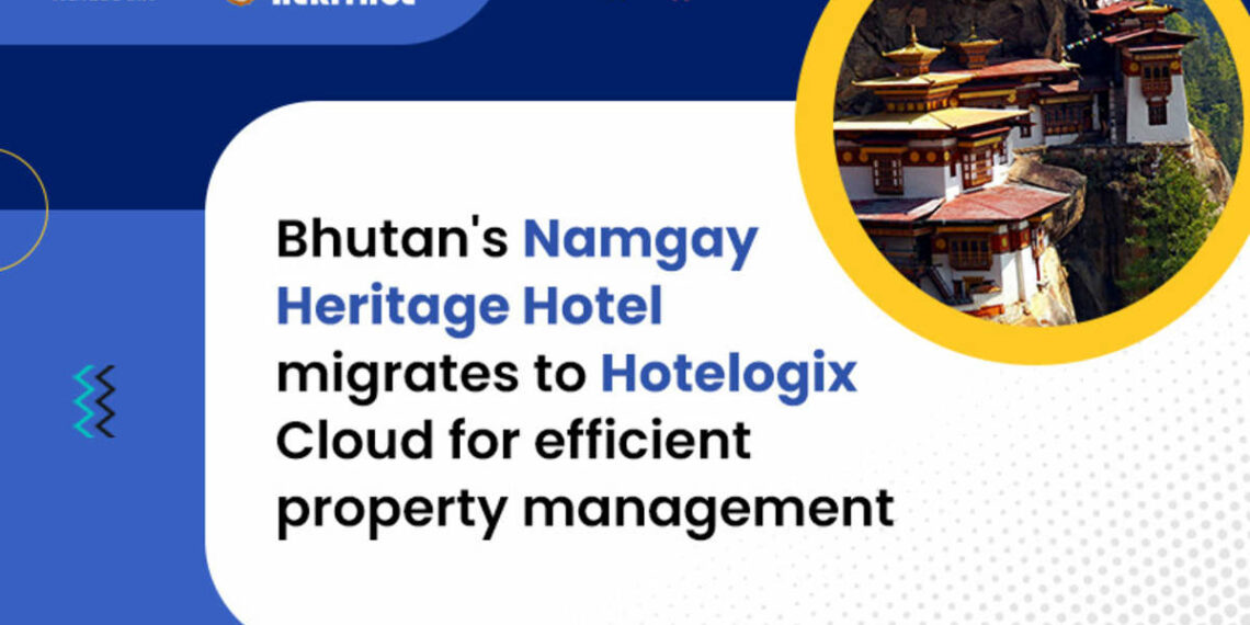 Bhutans Namgay Heritage Hotel migrates to Hotelogix Cloud for efficient - Travel News, Insights & Resources.