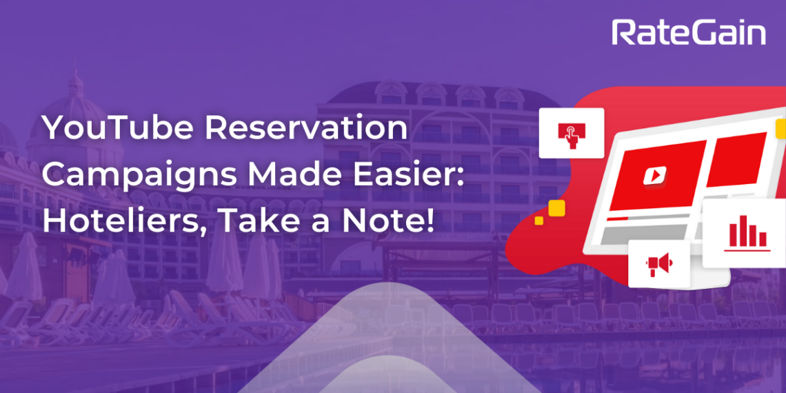 Google Ads Makes YouTube Reservation Campaigns Easier for Hoteliers - Travel News, Insights & Resources.