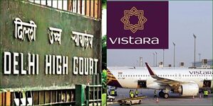 Minor girls in flight burns Delhi HC summons Vistara as family - Travel News, Insights & Resources.
