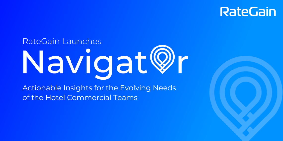 RateGain launches Navigator to Meet the Evolving Needs of Commercial - Travel News, Insights & Resources.