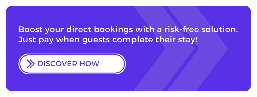 Boost your direct bookings with a risk-free solution. Just pay when guests complete their stay!