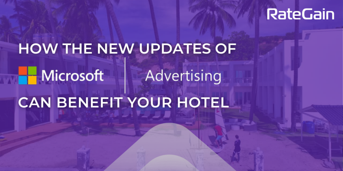 Microsoft Advertising March 2024 Updates A Game Changer for Hoteliers - Travel News, Insights & Resources.