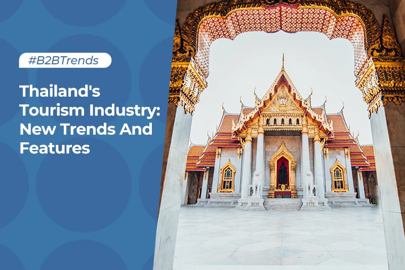 Thailand’s Tourism Industry: New Trends And Features