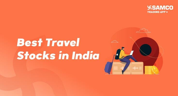 best travel stocks in india - Travel News, Insights & Resources.