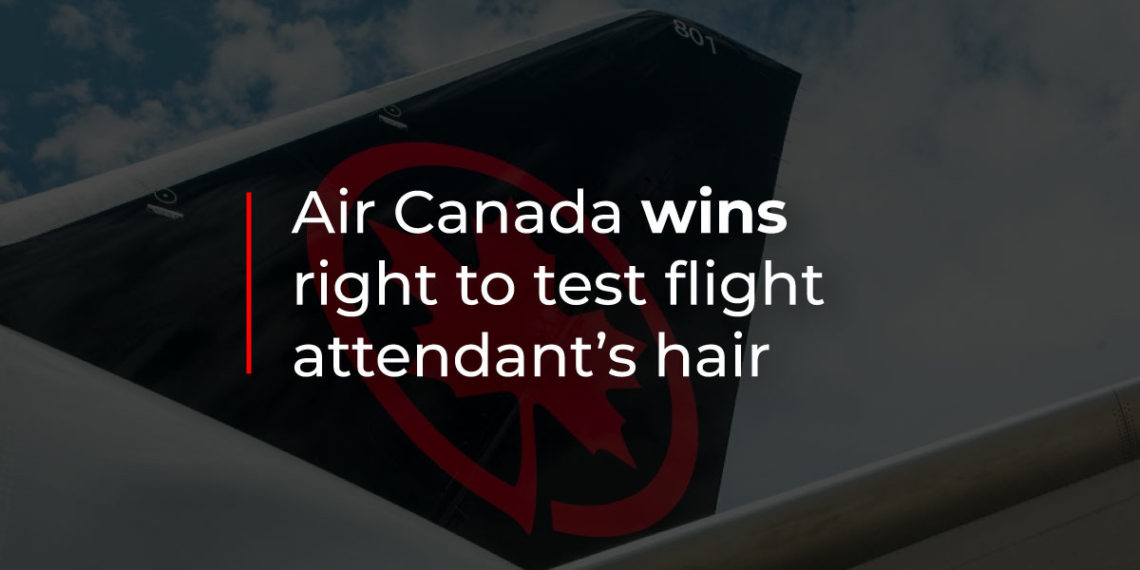 Air Canada wins right to test flight attendants hair - Travel News, Insights & Resources.