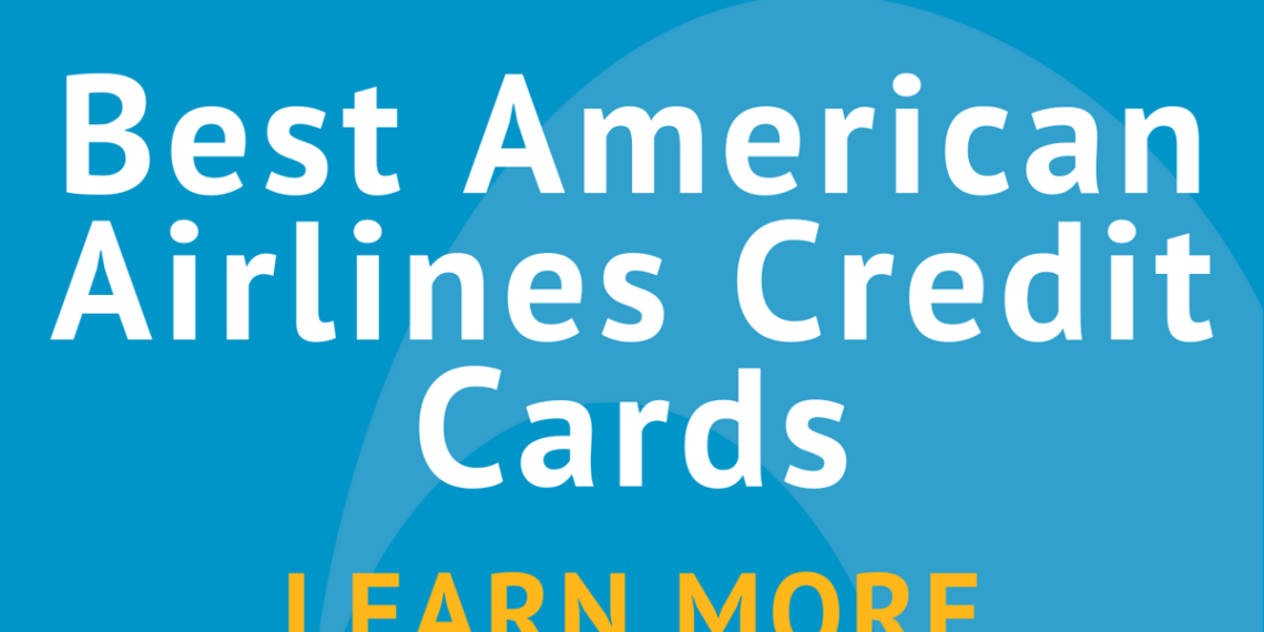 Best American Airlines Credit Cards - Travel News, Insights & Resources.