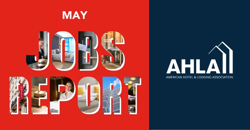 May Jobs Report US Hotels More Than 190000 Jobs Short.webp - Travel News, Insights & Resources.