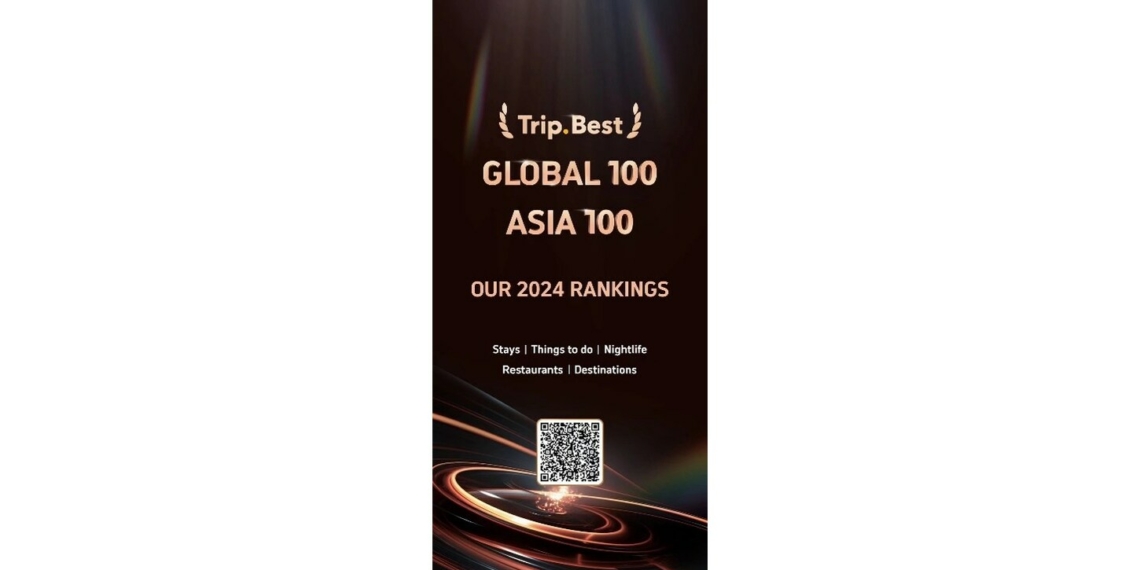 Tripcom Reveals 2024 TripBest Global and Asia 100 Rankings - Travel News, Insights & Resources.