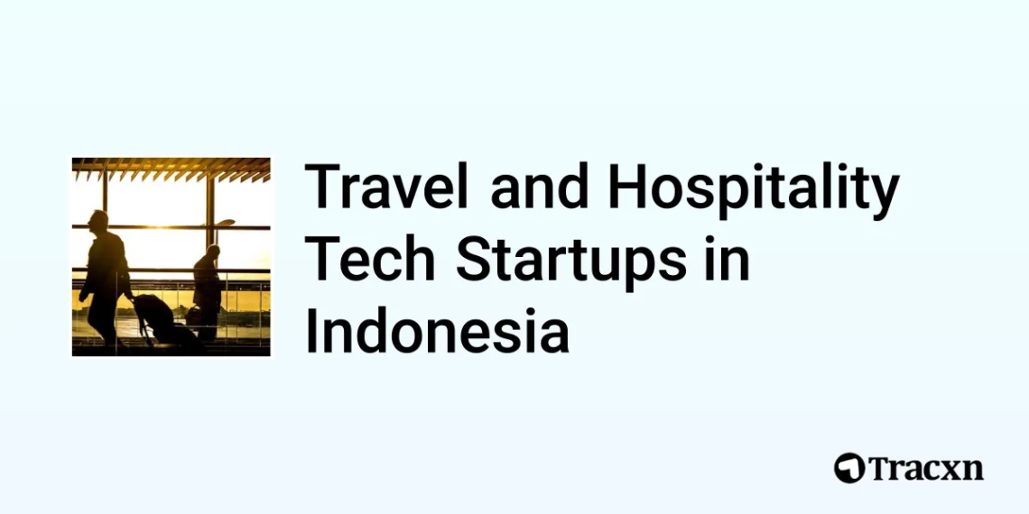 Top 10 startups in Travel and Hospitality Tech in Indonesia.webp - Travel News, Insights & Resources.